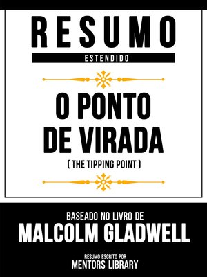 cover image of Resumo Estendido--O Ponto De Virada (The Tipping Point)--Baseado No Livro De Malcolm Gladwell
